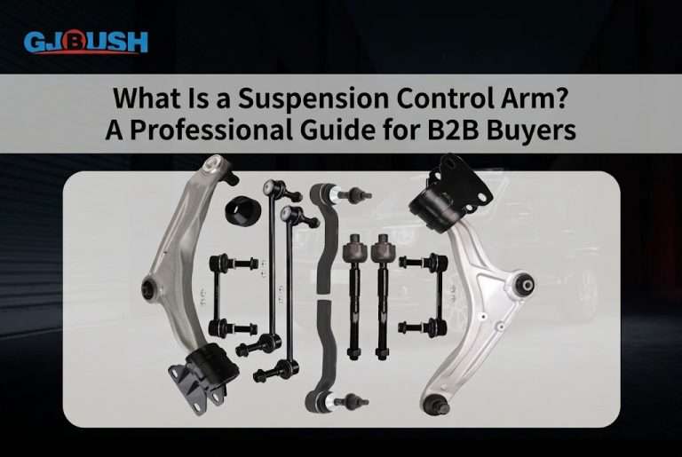 What Is a Suspension Control Arm? A Professional Guide for B2B Buyers
